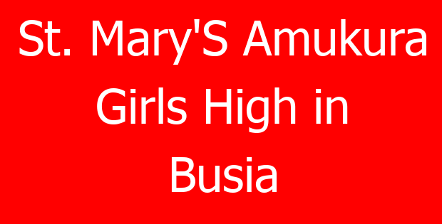 St. Mary’S Amukura Girls High in Busia