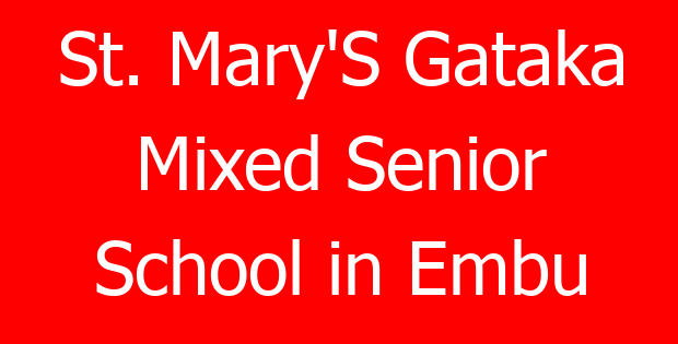 St. Mary’S Gataka Mixed Senior School in Embu