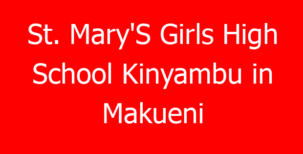 St. Mary’S Girls High School Kinyambu in Makueni