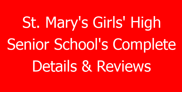 St. Mary’s Girls’ High Senior School’s Complete Details & Reviews