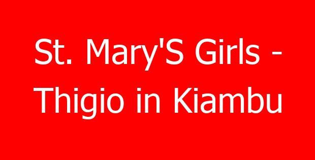 St. Mary’S Girls – Thigio in Kiambu