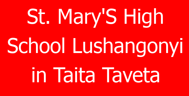 St. Mary’S High School Lushangonyi in Taita Taveta