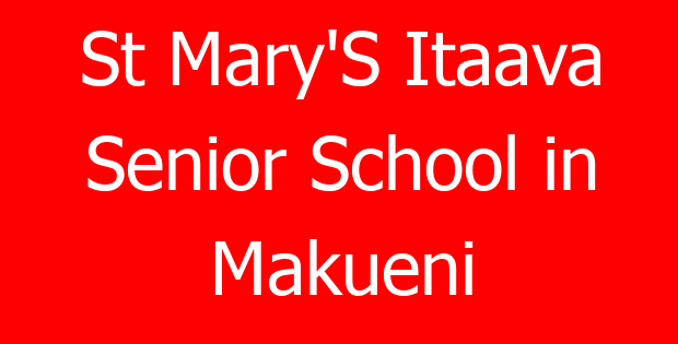 St Mary’S Itaava Senior School in Makueni