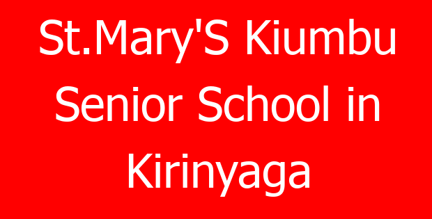 St.Mary’S Kiumbu Senior School in Kirinyaga