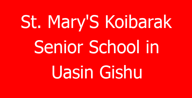 St. Mary’S Koibarak Senior School in Uasin Gishu