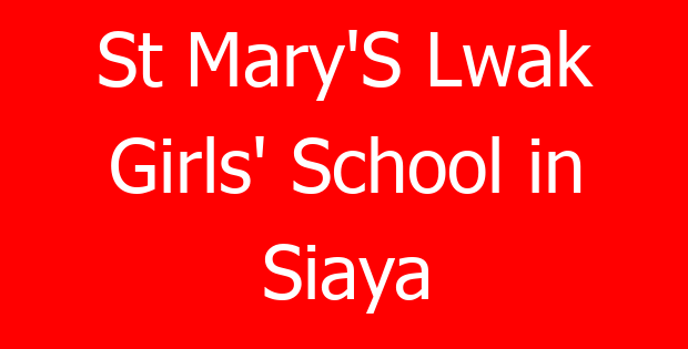 St Mary’S Lwak Girls’ School in Siaya
