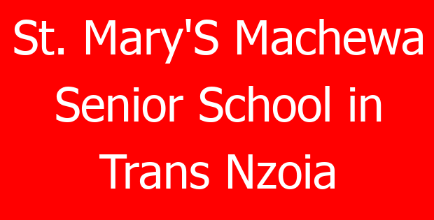 St. Mary’S Machewa Senior School in Trans Nzoia