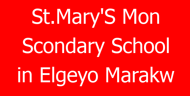 St.Mary’S Mon Scondary School in Elgeyo Marakw
