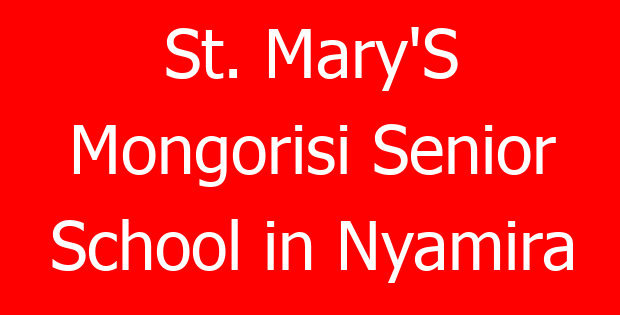 St. Mary’S Mongorisi Senior School in Nyamira