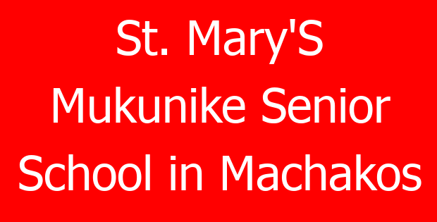 St. Mary’S Mukunike Senior School in Machakos