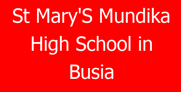 St Mary’S Mundika High School in Busia