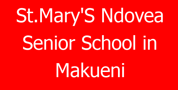 St.Mary’S Ndovea Senior School in Makueni