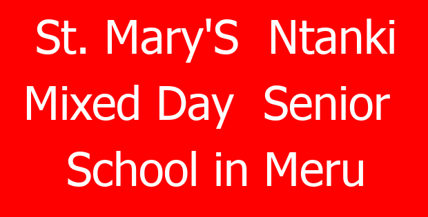 St. Mary’S Ntanki Mixed Day Senior School in Meru