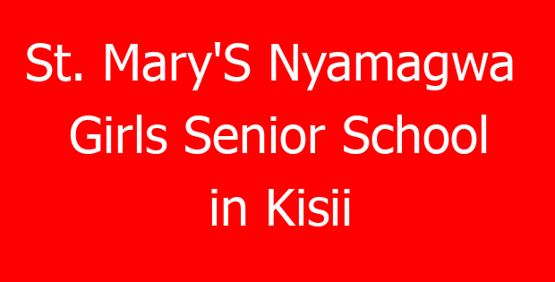 St. Mary’S Nyamagwa  Girls Senior School in Kisii