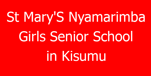 St Mary’S Nyamarimba Girls Senior School in Kisumu