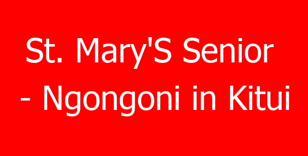 St. Mary’S Senior  – Ngongoni in Kitui