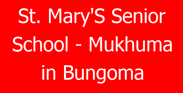 St. Mary’S Senior School – Mukhuma in Bungoma