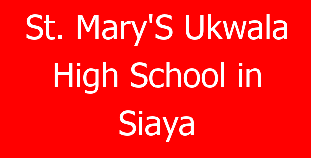 St. Mary’S Ukwala High School in Siaya