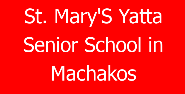 St. Mary’S Yatta Senior School in Machakos