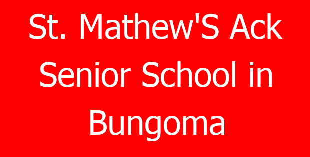 St. Mathew’S Ack Senior School in Bungoma