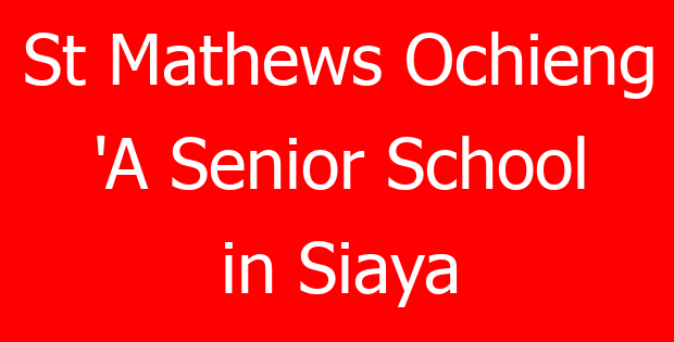 St Mathews Ochieng ‘A Senior School in Siaya