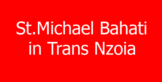 St.Michael Bahati in Trans Nzoia