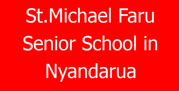 St.Michael Faru Senior School in Nyandarua