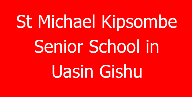 St Michael Kipsombe Senior School in Uasin Gishu