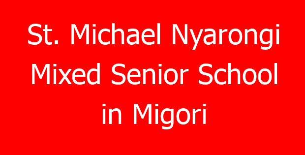 St. Michael Nyarongi Mixed Senior School in Migori
