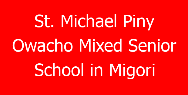 St. Michael Piny Owacho Mixed Senior School in Migori