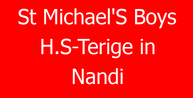 St Michael’S Boys H.S-Terige in Nandi