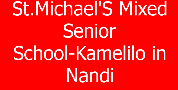 St.Michael’S Mixed Senior School-Kamelilo in Nandi
