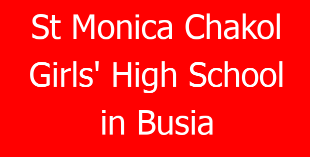 St Monica Chakol Girls’ High School in Busia