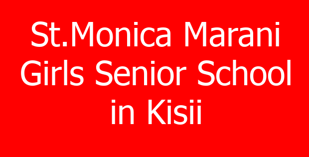 St.Monica Marani Girls Senior School in Kisii