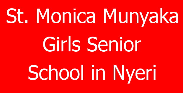 St. Monica Munyaka Girls Senior School in Nyeri
