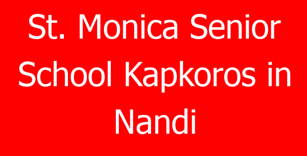 St. Monica Senior School Kapkoros in Nandi