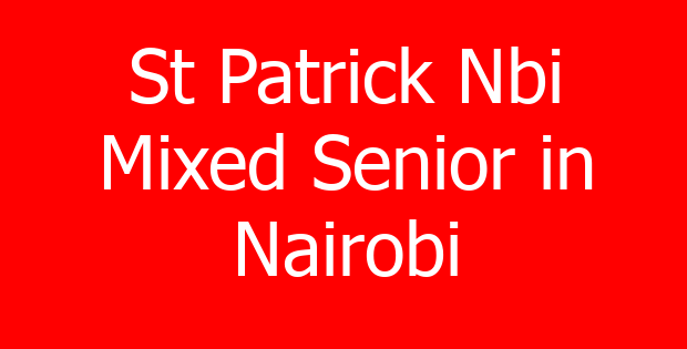 St Patrick Nbi Mixed Senior in Nairobi