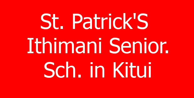 St. Patrick’S Ithimani Senior. Sch. in Kitui