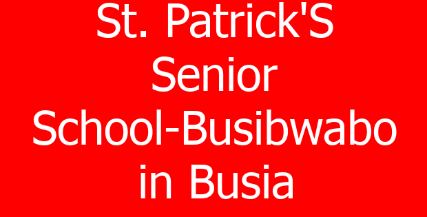 St. Patrick’S Senior School-Busibwabo in Busia