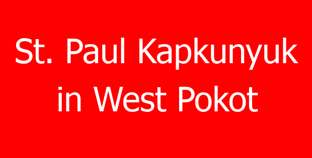 St. Paul Kapkunyuk in West Pokot