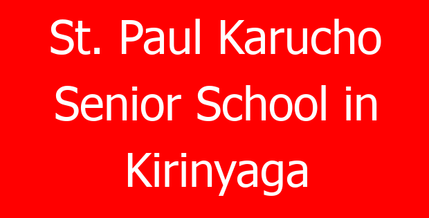 St. Paul Karucho Senior School in Kirinyaga