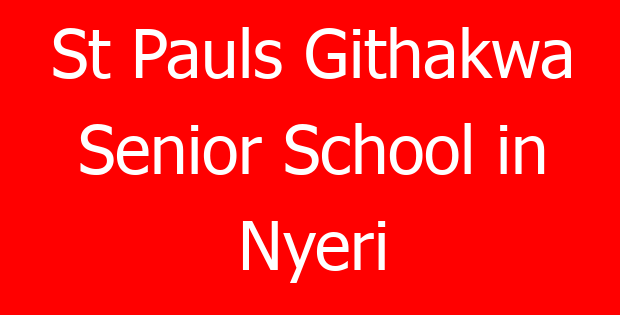 St Pauls Githakwa Senior School in Nyeri