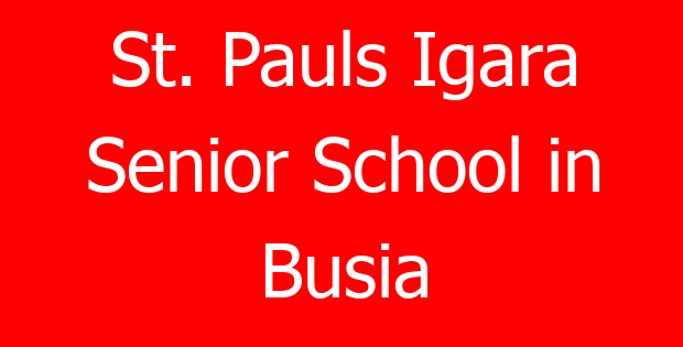 St. Pauls Igara Senior School in Busia