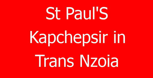 St Paul’S Kapchepsir in Trans Nzoia