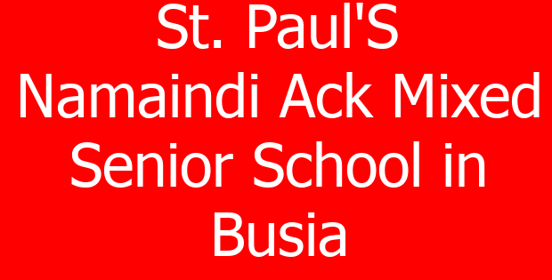 St. Paul’S Namaindi Ack Mixed Senior School in Busia