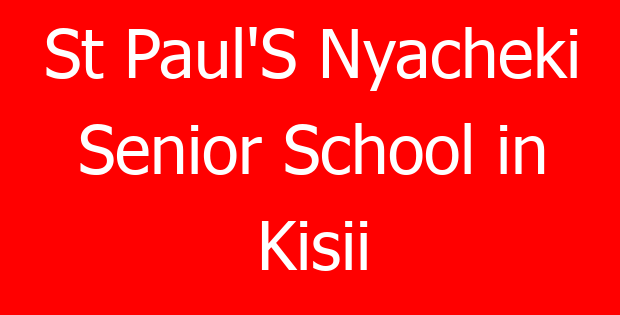 St Paul’S Nyacheki Senior School in Kisii
