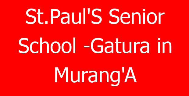 St.Paul’S Senior School -Gatura in Murang’A
