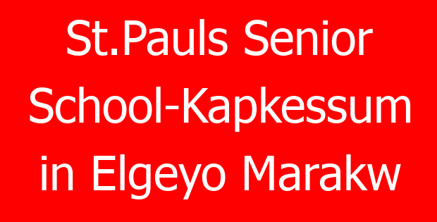 St.Pauls Senior School-Kapkessum in Elgeyo Marakw