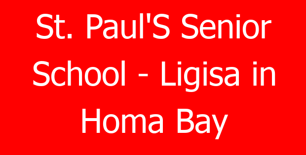 St. Paul’S Senior School – Ligisa in Homa Bay