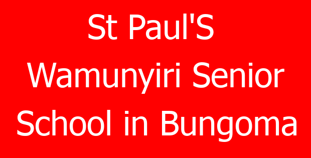 St Paul’S  Wamunyiri Senior School in Bungoma